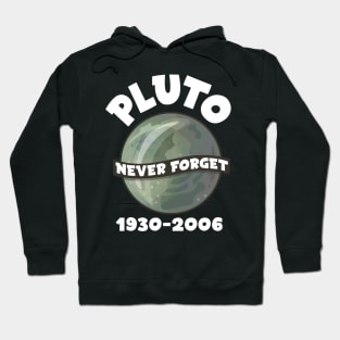 Pluto Never Forget 1930 - 2006 Gift Hoodie